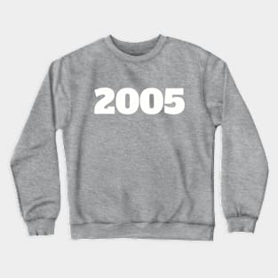 2005 Crewneck Sweatshirt